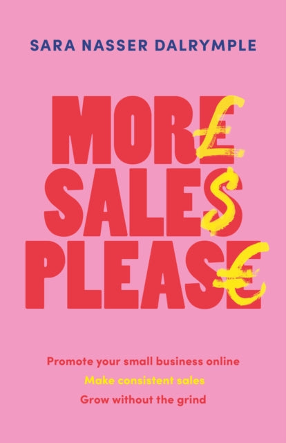 Dalrymple Sara Nasser - More Sales Please Promote Your Small Business Online Make Consistent Sales Grow Without The Grind - Paperback