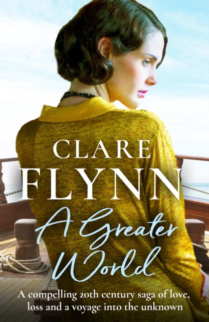 Flynn Clare - A Greater World A Compelling 20th Century Saga Of Love Loss And A Voyage Into The Unknown - Paperback
