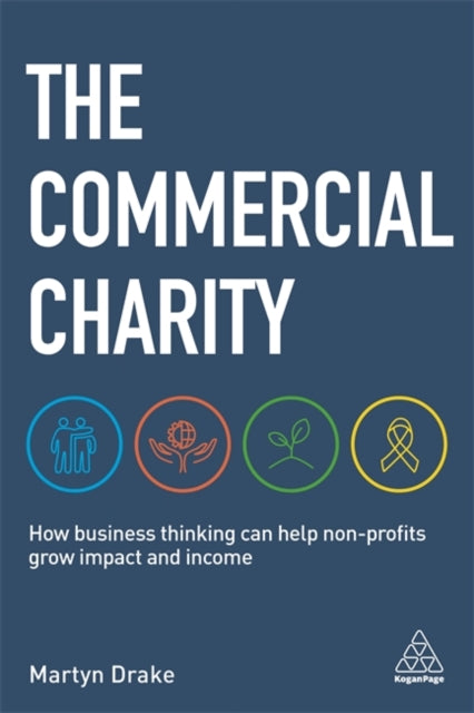 Binding: Paperback
Description: Apply marketing and business development strategies within the charity and non - profit sector to drive growth of earned income and increase commercial and social impact.