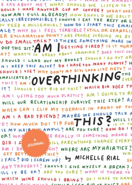 Binding: Notebooks, Journals, And Diaries
Description: AM I Overthinking THIS?: A Journal is a companion to the popular book and a must - have space for overthinkers to get their thought spirals out of their heads and onto paper.