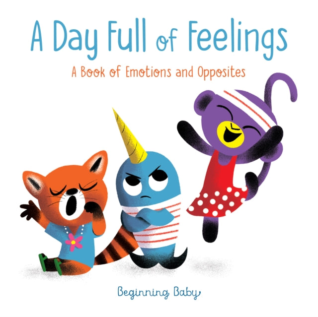 Binding: Special Bindings
Description: New in the Beginning Baby board book series: Join an adorable group of animal friends for a day at school that's full of feelings! Whether they are sad or glad shy or excited the friends know it's important to express their many emotions.