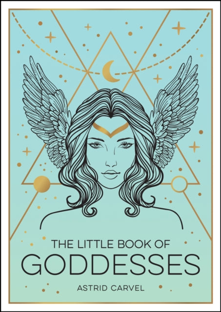 Carvel Astrid - The Little Book Of Goddesses An Empowering Introduction To Glorious Goddesses - Paperback