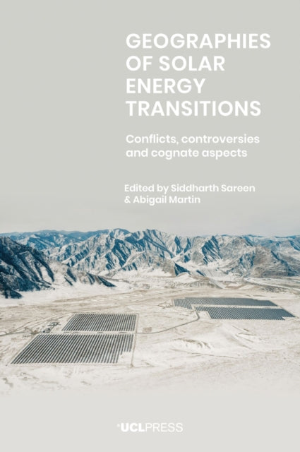 Ucl Press - Geographies Of Solar Energy Transitions Conflicts Controversies And Cognate Aspects - Paperback