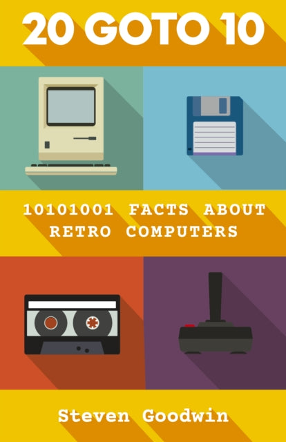 Goodwin Steven - 20 Goto 10 10101001 Facts About Retro Computers - Hardcover