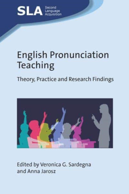 Multilingual Matters - English Pronunciation Teaching Theory Practice And Research Findings - Hardcover