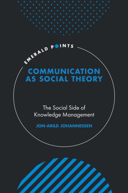 Binding: Hardcover
Description: Communication as Social Theory: The Social Side of Knowledge Management develops a social theory at micro level with communication as the essential social mechanism within the theory.