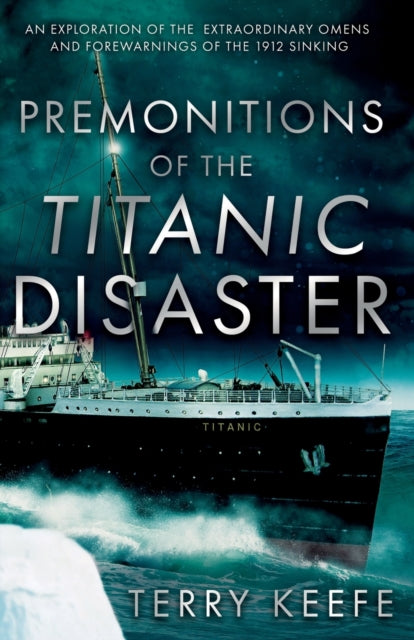 Keefe Terry - Premonitions Of The Titanic Disaster - Paperback