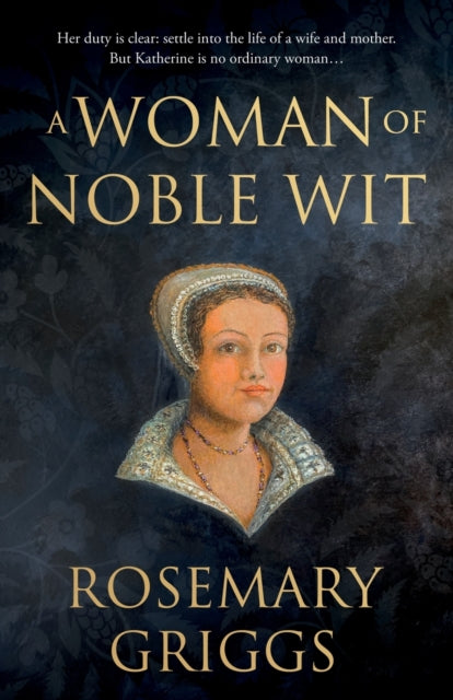 Griggs Rosemary - A Woman Of Noble Wit - Paperback