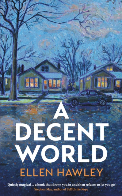 A Decent World Quietly Magical Stephen May