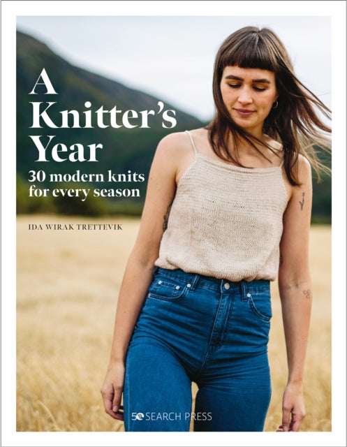 Trettevik Ida Wirak - A Knitter's Year 30 Modern Knits For Every Season - Hardcover
