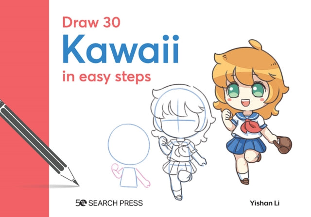 Draw 30: Kawaii In Easy Steps