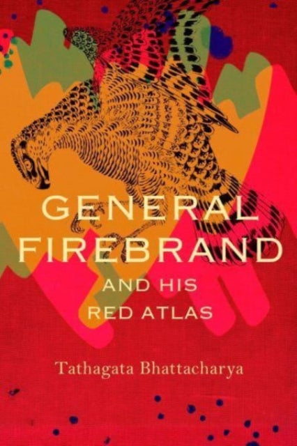 Binding: Hardcover
Title: General Firebrand And His Red Atlas
Author(s): Bhattacharya Tathagata
Publisher: Seagull Books London Ltd
Barcode: 9781803093574
Pages: 184 Pages
Publication Date: 7/9/2024
Series: The India List
Category: Modern & Contemporary Fiction