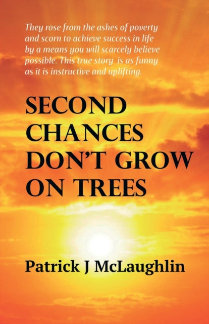 Mclaughlin Patrick J - Second Chances Don't Grow On Trees - Paperback