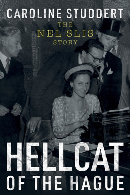 Studdert Caroline - Hellcat Of The Hague The Nel Slis Story - Paperback