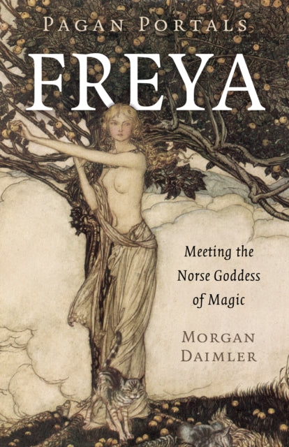 Daimler Morgan - Pagan Portals - Freya Meeting The Norse Goddess Of Magic - Paperback