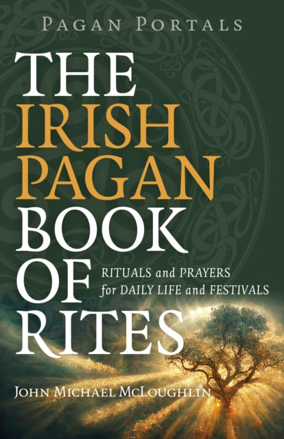 Mcloughlin John - Pagan Portals The Irish Pagan Book Of Rites Rituals And Prayers For Daily Life And Festivals - Paperback