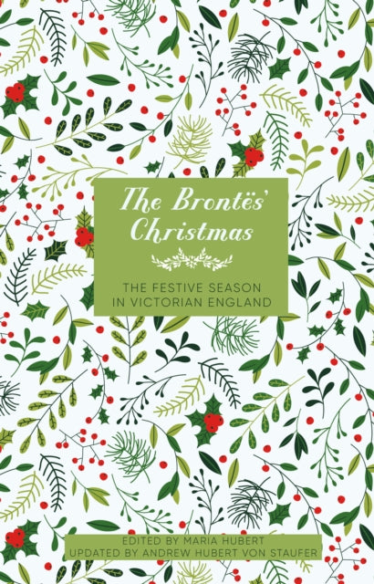 The History Press Ltd - Pre Order The Brontes Christmas The Festive Season In Georgian England - Hardcover