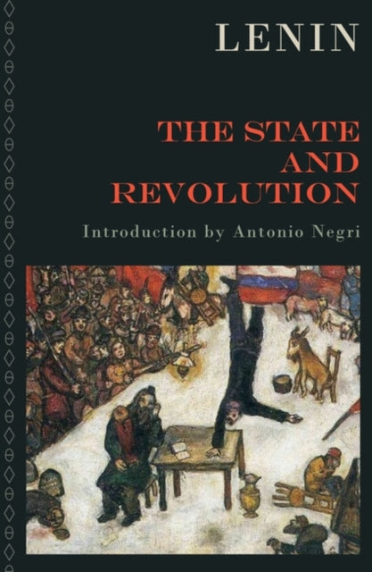 Lenin V I - The State And Revolution The Marxist Theory Of The State And The Tasks Of The Proletariat In The Revolution - Paperback