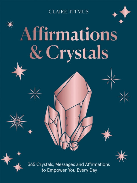 Binding: Hardcover
Description: Discover what crystal wisdom awaits every day of the year in Affirmations & Crystals. In this beautiful book Claire Titmus owner of The Crystal Bar delivers 365 undated messages and affirmations to support you every day of the year.