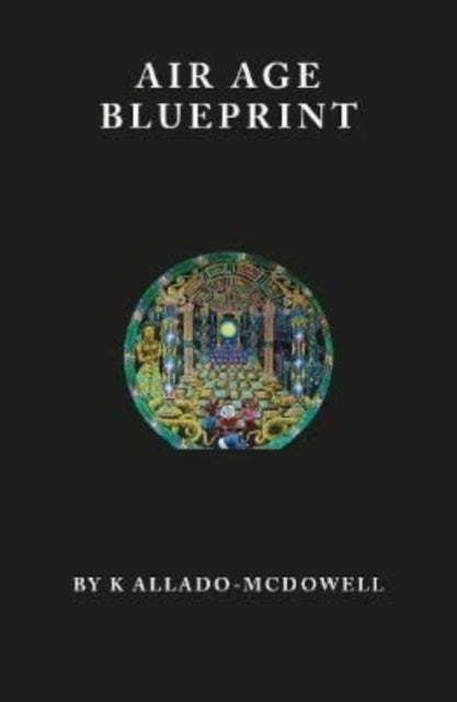Binding: Paperback
Description: Select Guide Rating
Title: Air Age Blueprint
Author(s): Allado - Mcdowell K
Publisher: Cosmogenesis
Barcode: 9781838003951
Pages: 168 Pages
Publication Date: 2/15/2023
Category: Philosophy: Metaphysics & Ontology