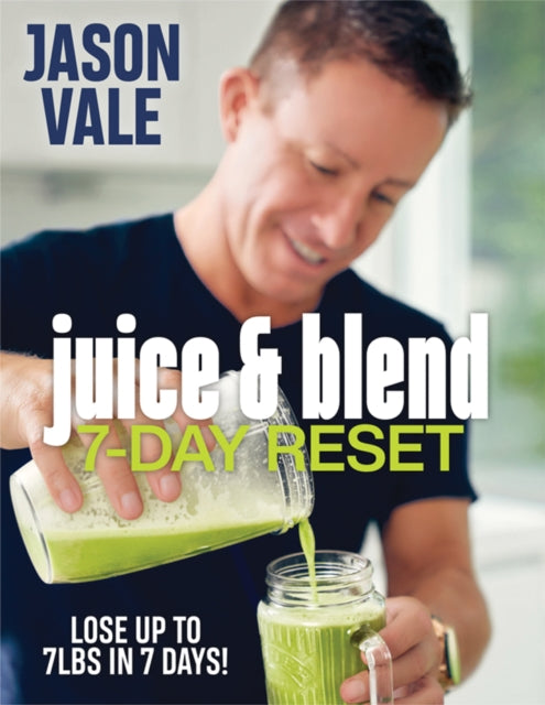Vale Jason - Juice & Blend 7 - Day Reset - Paperback