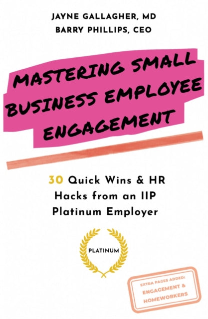 Gallagher Jayne Md - Mastering Small Business Employee Engagement 30 Quick Wins & Hr Hacks From An Iip Platinum Employer - Paperback