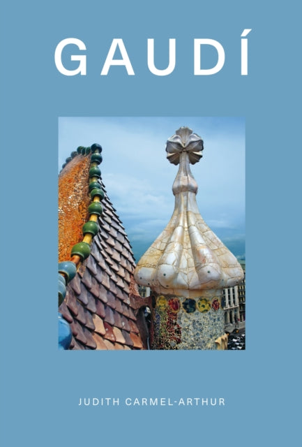 Carmel - Arthur Judith - Design Monograph: Gaudi - Hardcover