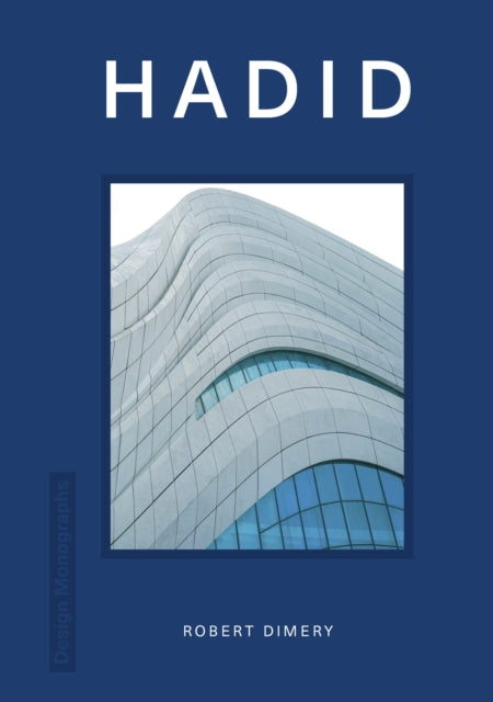 Dimery Robert - Design Monograph: Hadid - Hardcover
