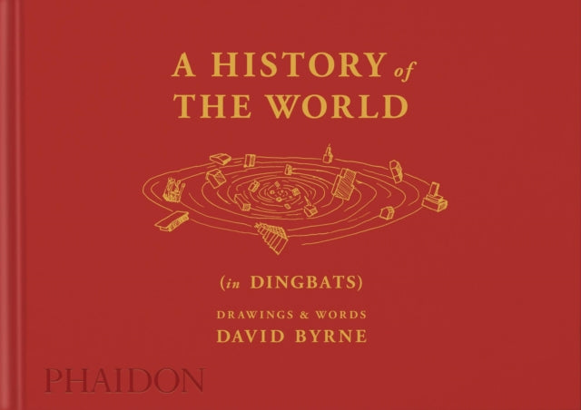 Byrne David - A History Of The World (In Dingbats) Drawings & Words - Hardcover