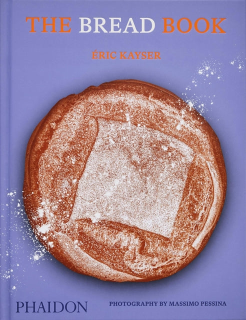 Kayser Eric - The Bread Book 60 Artisanal Recipes For The Home Baker (From The Author Of The Larousse Book Of Bread) - Hardcover