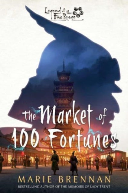 Brennan Marie - The Market Of 100 Fortunes A Legend Of The Five Rings Novel - Paperback