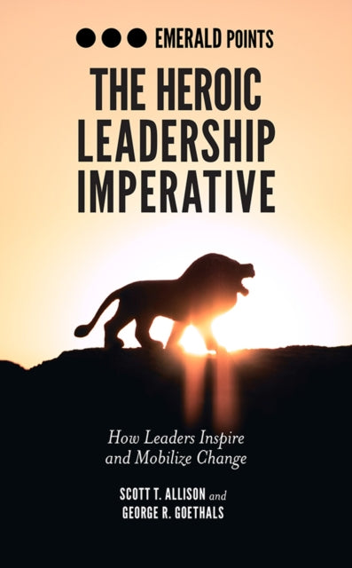 Binding: Paperback
Description: In The Heroic Leadership Imperative Scott T. Allison and George R.