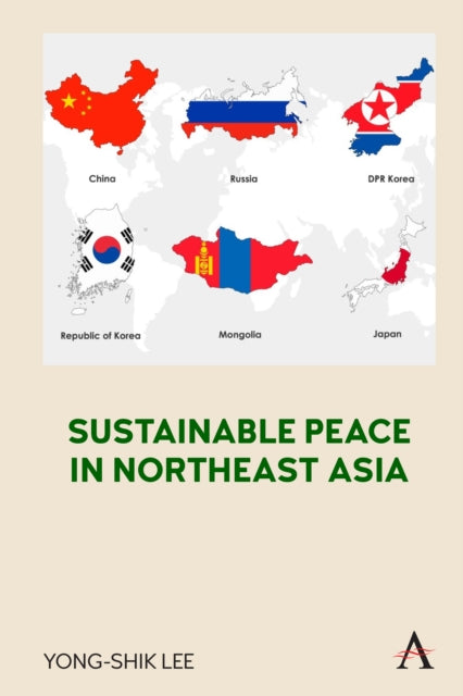 Lee Yong - Shik - Sustainable Peace In Northeast Asia - Hardcover