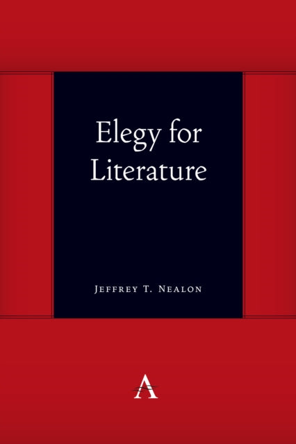 Nealon Jeffrey T. - Elegy For Literature - Paperback