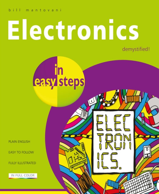 Binding: Paperback
Description: Ever wanted to know how things work especially electronic devices? Electronics in easy steps tells you all about the building blocks that make up electronic circuits and the components that make an electronic device tick.