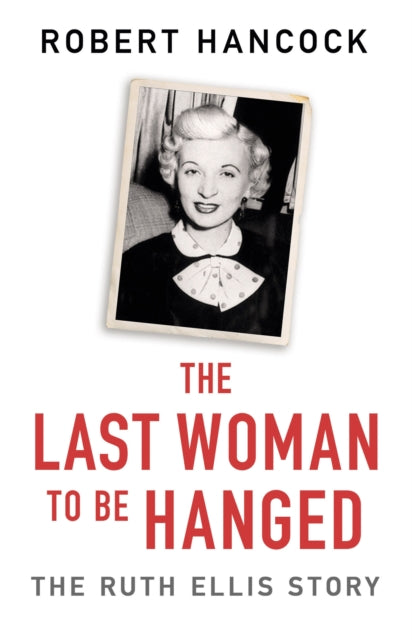 The Last Woman To Be Hanged The Ruth Ellis Story