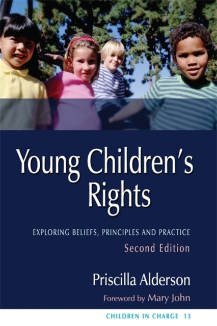 Alderson Priscilla - Young Children's Rights Exploring Beliefs Principles And Practice - Paperback
