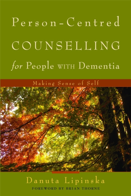Lipinska Danuta - Person - Centred Counselling For People With Dementia Making Sense Of Self - Paperback