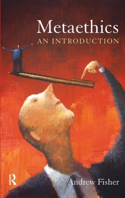 Fisher Andrew (University Of Nottingham Uk) - Metaethics An Introduction - Paperback