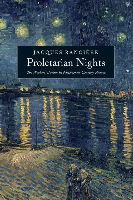 Ranciere Jacques - Proletarian Nights The Workers Dream In Nineteenth - Century France - Paperback