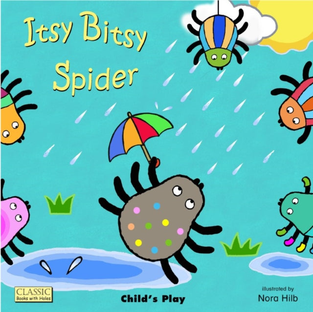 Binding: Special Bindings
Description: Itsy Bitsy Spider is trying to climb the waterspout in spite of the rain. But what's Incy Wincy Spider doing? And what is Itchy Nitchy Spider trying to climb? Look through the die - cut holes in each page to see what Itsy Bitsy's friends are climbing.
