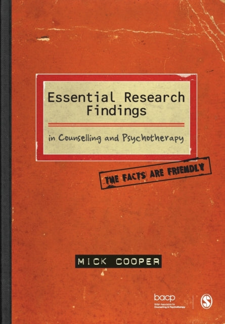 Cooper Mick - Essential Research Findings In Counselling And Psychotherapy The Facts Are Friendly - Paperback