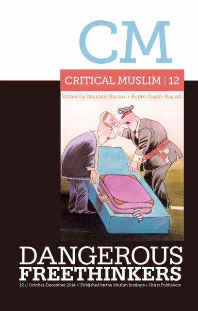 C Hurst & Co Publishers Ltd - Critical Muslim 12: Dangerous Freethinkers - Paperback