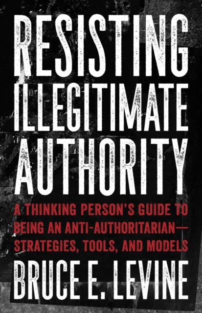 Binding: Paperback
Description: As Resisting Illegitimate Authority reveals authoritarians attempt to marginalise anti - authoritarians who are scorned shunned financially punished psychopathologised criminalised and even assassinated.