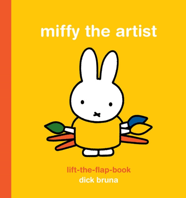 Miffy The Artist: Lift - The - Flap Book