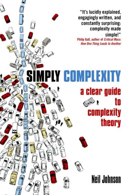 Johnson Neil - Simply Complexity A Clear Guide To Complexity Theory - Paperback