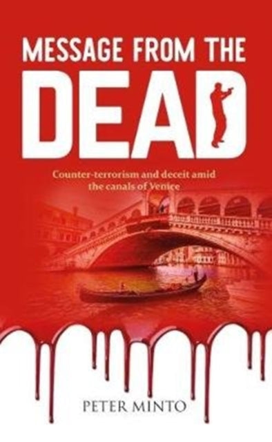 Binding: Paperback
Title: Message From The Dead Counter - Terrorism And Deceit Amid The Canals Of Venice
Author(s): Minto Peter
Publisher: Mereo Books
Barcode: 9781861518248
Pages: 196 Pages
Publication Date: 8/20/2017
Category: Thriller / Suspense