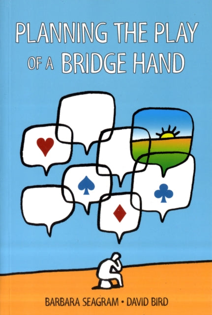 Binding: Paperback
Description: Select Guide Rating
Title: Planning The Play Of A Bridge Hand
Author(s): Seagram Barbara
Publisher: Master Point Press
Barcode: 9781897106518
Pages: 192 Pages, B&W Illustrations
Publication Date: 6/1/2009
Category: Bridge