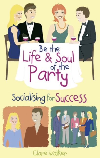 Walker Clare - Be The Life And Soul Of The Party Socialising For Success - Paperback