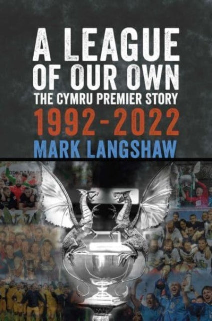Binding: Paperback
Description: A League of Our Own is the first book to tell the remarkable story of the establishment and 30 - year history of the League of Wales which was rebranded as the Welsh Premier League in 2010 and the Cymru Premier in 2019.